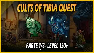 Cults of Tibia (1/8) (LEVEL 130+) | Acessos e Bosses