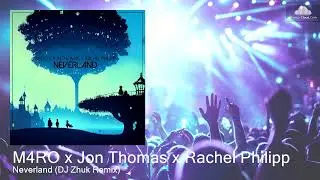 M4RO x Jon Thomas x Rachel Philipp - Neverland (DJ Zhuk Remix) [Deep House]