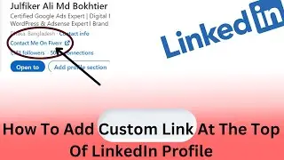 How To Add Custom Link At The Top Of LinkedIn Profile | How To add a link to the top of LinkedIn?