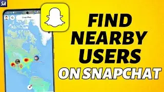 How to Find Nearby People on Snapchat? (2024)