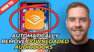 How To Automatically Remove Downloaded Audiobooks From Audible Library After Finishing (Full Guide)