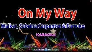 Alan Walker, Sabrina Carpenter & Farruko - On My Way karaoke lower key No Vocal HD