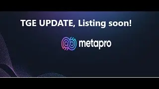 METAPRO (TGE UPDATE) LISTING SOON!