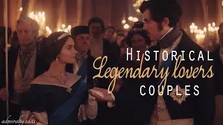 historical couples | legendary lovers [collab]