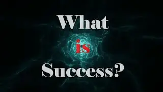 What Is Success To You? What Is Success To Every One?