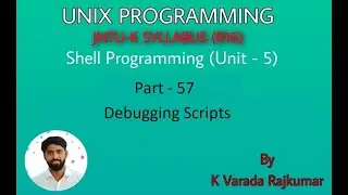 UNIX Programming (Part - 57) Shell Programming (Debugging Scripts)