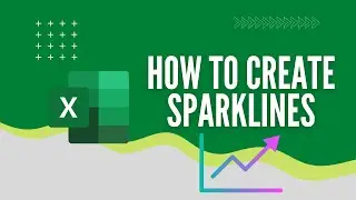 How To Create Sparklines In Excel