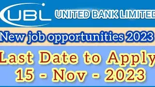 United Bank limited (UBL) Job Opportunities in 2023 | Latest Career Openings