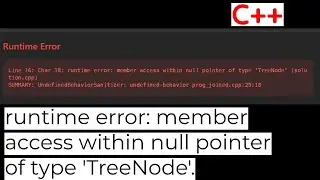 SOLVED error: member access within null pointer of type 'TreeNode'