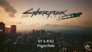 DT & R #2 Flight Path - Cyberpunk tunes - 20 minutes