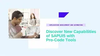 Discover New Capabilities of SAPUI5 with SAP Build Code - AD200v