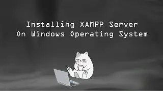 Installing XAMPP server on Windows 10 or Windows 11