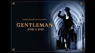 Gentleman for a Day - Trailer (Barbara Heindlmeier & La Ninfea)