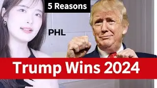 5 Reasons Why Trump Wins 2024 | PHL
