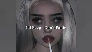 Lil Peep - Don’t Panic (lyrics)
