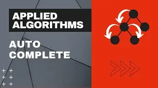 Applied Algorithms - (03) -Auto Complete