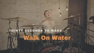 Thirty Seconds To Mars - Walk On Water - Drum Cover (2022)