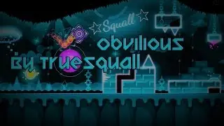 Geometry Dash 2.1 - Oblivious by TrueSquall