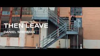 Then Leave (Official Music Video)