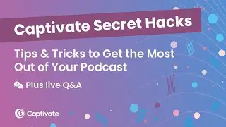 Captivate Secret Hacks - Dynamic Show Notes