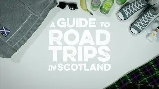 A Guide To Road Trips in Scotland