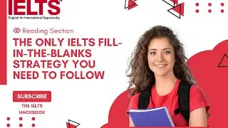 Ace Your IELTS Reading Section Fill In The Blanks Part With This Strategy!