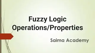 What are the Operations/Properties in Fuzzy Logic ?  Union, Intersection, Complement, Bold Union etc