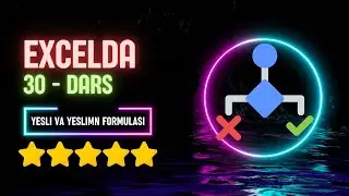 EXCEL 30 - DARS || EXCELDA YESLI VA YESLIMN FORMULASINI ISHLATISH