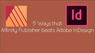 5 Ways Affinity Publisher beats Adobe InDesign