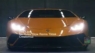 Dua Lipa - New Rules - Slow Remix - Tiktok - Creatomuz