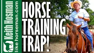 Pro Tip: #1 Horse Training Trap to Avoid!