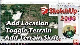 Add Location, Toggle Terrain & Add Terrain Skirt in Sketchup 2019