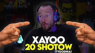 XAYOO 20 SHOTÓW z TYGODNIA