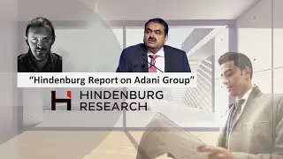 What is Hindenburg Report on Adani Group All About