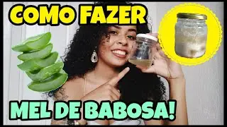 COMO FAZER MEL DE BABOSA !!