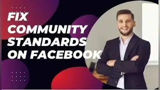 How to Fix Community Standards on Facebook (2024)
