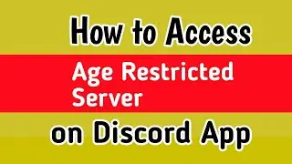 How to Access Age-Restricted Servers in Discord on Android & IOS  | Access Age Restricted Server Ios