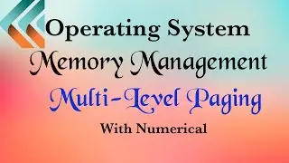 Multi-Level Paging | Demand Paging | Memory Management