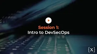 DevSecOps in the Enterprise Session 1: Intro to DevSecOps