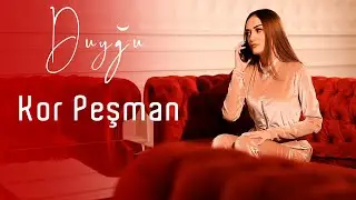 Duygu - Kor Pesman 2023 (Yeni Klip)