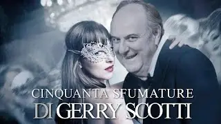CINQUANTA SFUMATURE DI GERRY SCOTTI