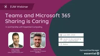 EUM x Essential Webinar: Microsoft 365 and Teams Sharing is Caring