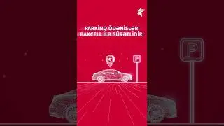 Parkinq ödənişləri Bakcell ilə sürətlidir! Ətraflı: 