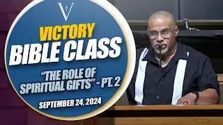 Victory Apostolic Church - Bible Class - September 24, 2024