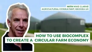 How to use BioComplex to create a Circular Farm Economy