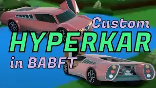 BABFT / CUSTOM HYPERKAR SHOWCASE