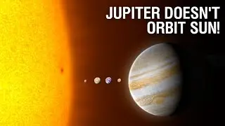 Why Jupiter DOESN’T Orbit Sun? 