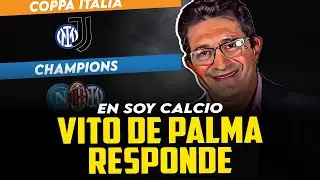VITO DE PALMA RESPONDE: ¿QUIÉN GANA LA CHAMPIONS? ¿QUIÉN HACE TOP-4 EN LA SERIE A?
