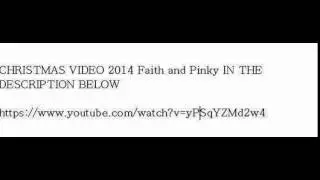 Little Christmas Video 2014 by faith and pinky