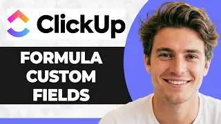 How to Use Formula Custom Fields in ClickUp (Step By Step) (2026 Guide)